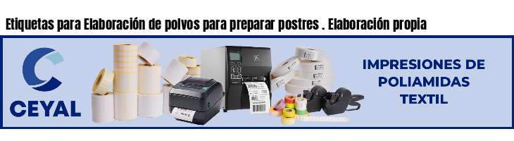 Etiquetas para Elaboración de polvos para preparar postres . Elaboración propia
