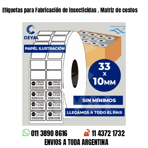 Etiquetas para Fabricación de insecticidas . Matriz de costos