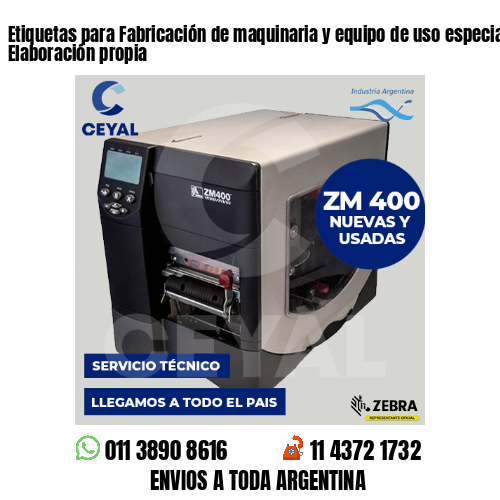 Etiquetas para Fabricación de maquinaria y equipo de uso especial . Elaboración propia