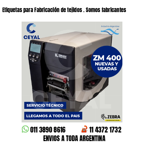 Etiquetas para Fabricación de tejidos . Somos fabricantes