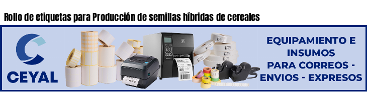 Rollo de etiquetas para Producción de semillas híbridas de cereales