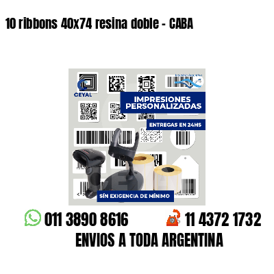 10 ribbons 40x74 resina doble - CABA