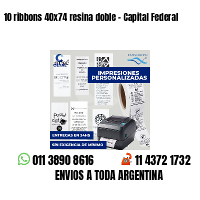 10 ribbons 40x74 resina doble - Capital Federal