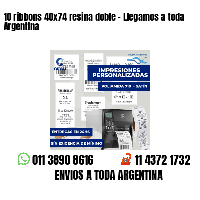 10 ribbons 40x74 resina doble - Llegamos a toda Argentina