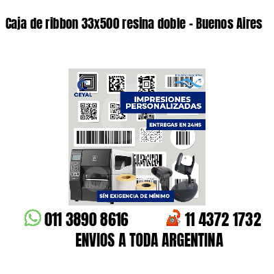 Caja de ribbon 33x500 resina doble - Buenos Aires