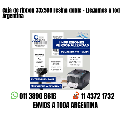 Caja de ribbon 33x500 resina doble - Llegamos a toda Argentina
