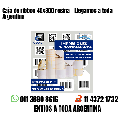 Caja de ribbon 40x300 resina - Llegamos a toda Argentina