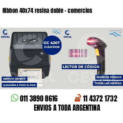 Ribbon 40x74 resina doble - comercios