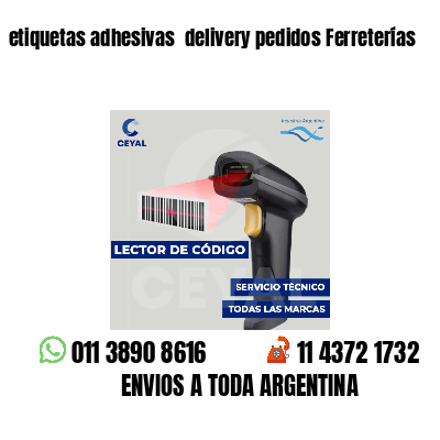 etiquetas adhesivas  delivery pedidos Ferreterías
