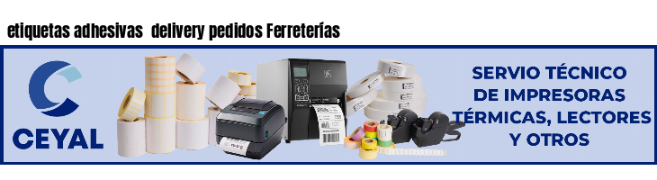 etiquetas adhesivas  delivery pedidos Ferreterías