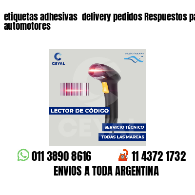 etiquetas adhesivas  delivery pedidos Respuestos para automotores