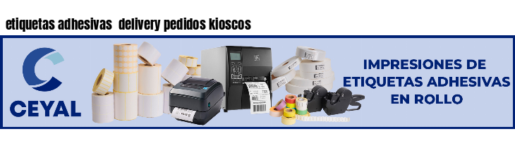 etiquetas adhesivas  delivery pedidos kioscos