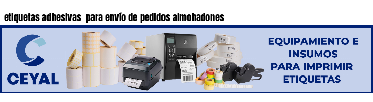 etiquetas adhesivas  para envío de pedidos almohadones