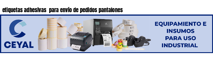 etiquetas adhesivas  para envío de pedidos pantalones