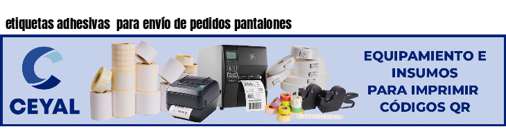 etiquetas adhesivas  para envío de pedidos pantalones
