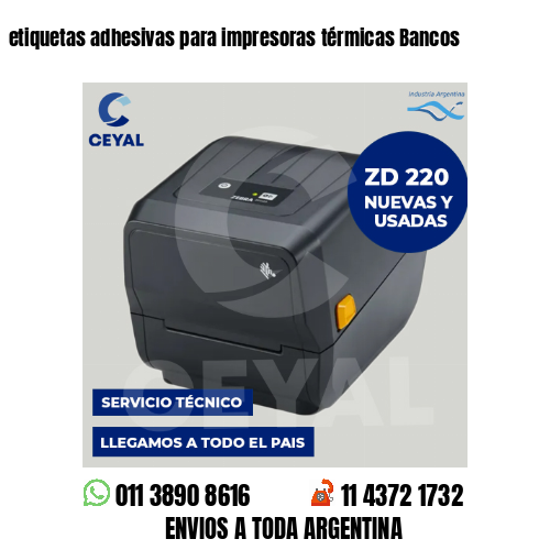 etiquetas adhesivas para impresoras térmicas Bancos