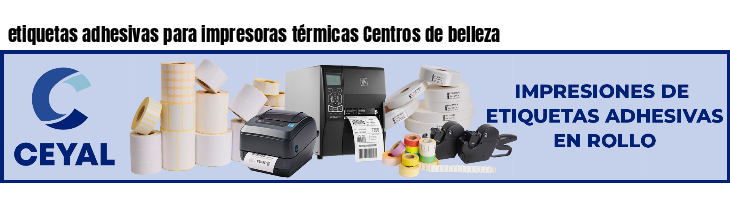 etiquetas adhesivas para impresoras térmicas Centros de belleza