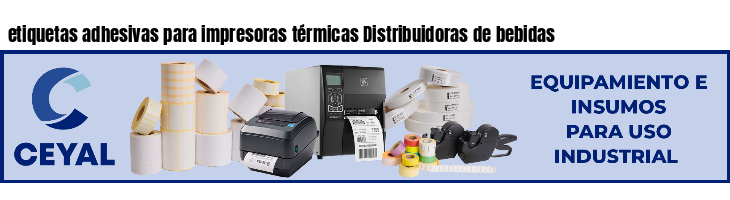 etiquetas adhesivas para impresoras térmicas Distribuidoras de bebidas