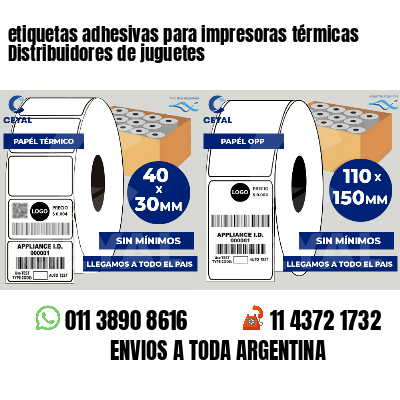 etiquetas adhesivas para impresoras térmicas Distribuidores de juguetes