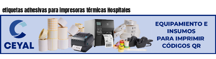 etiquetas adhesivas para impresoras térmicas Hospitales