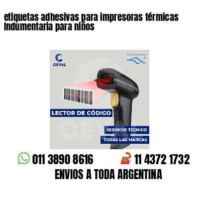 etiquetas adhesivas para impresoras térmicas Indumentaria para niños