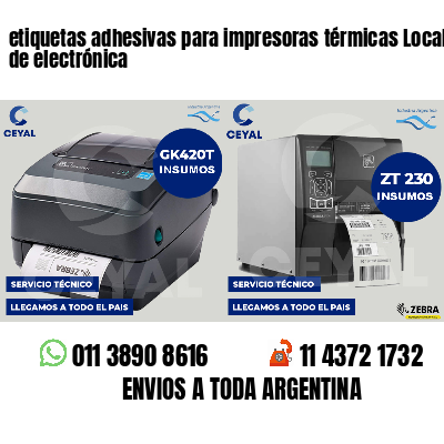 etiquetas adhesivas para impresoras térmicas Locales de electrónica