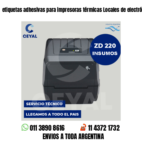 etiquetas adhesivas para impresoras térmicas Locales de electrónica
