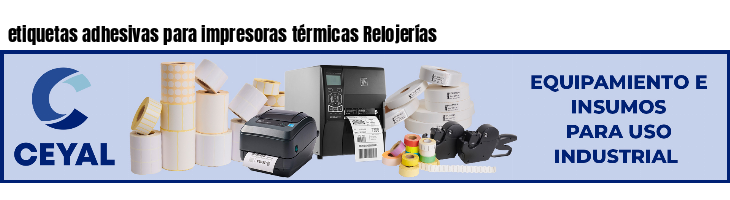 etiquetas adhesivas para impresoras térmicas Relojerías