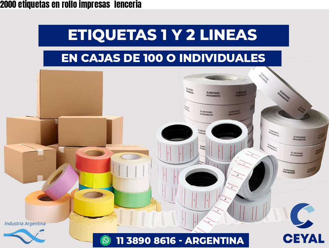 2000 etiquetas en rollo impresas  lenceria