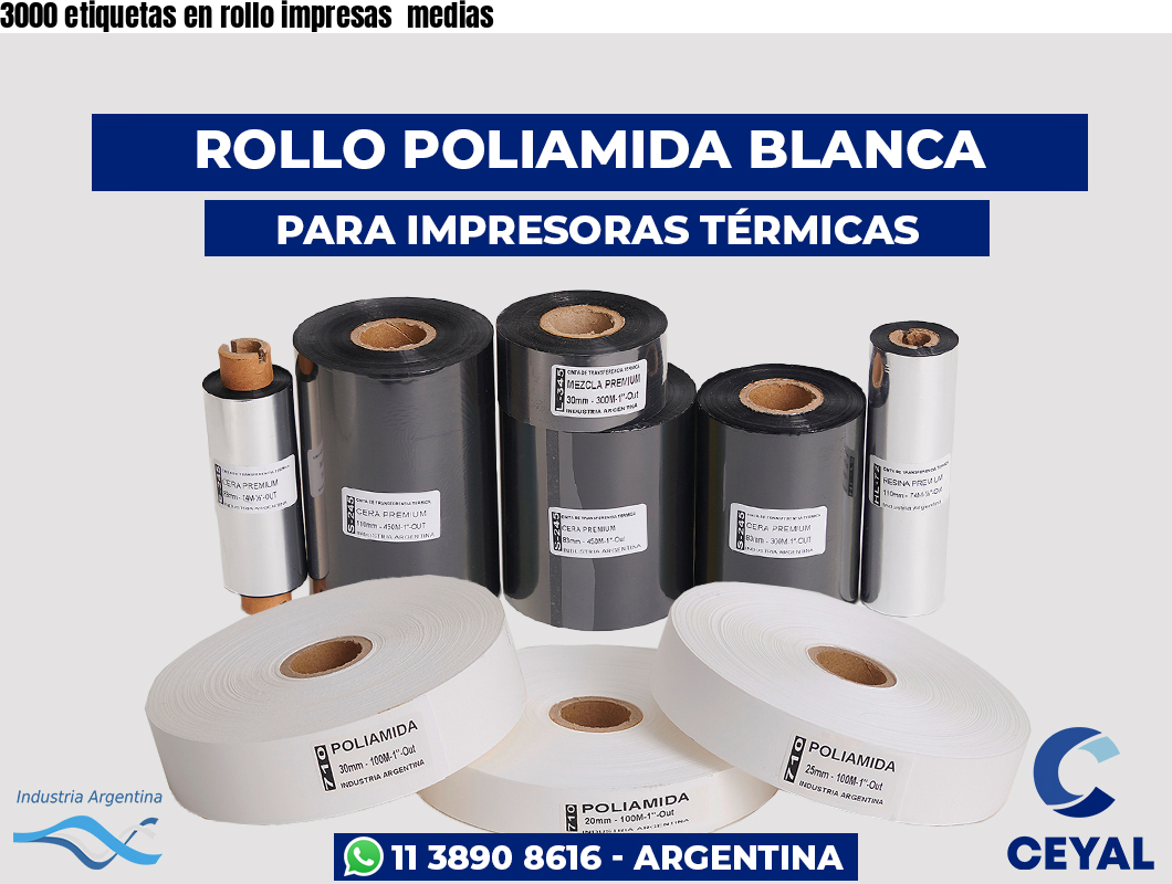 3000 etiquetas en rollo impresas  medias