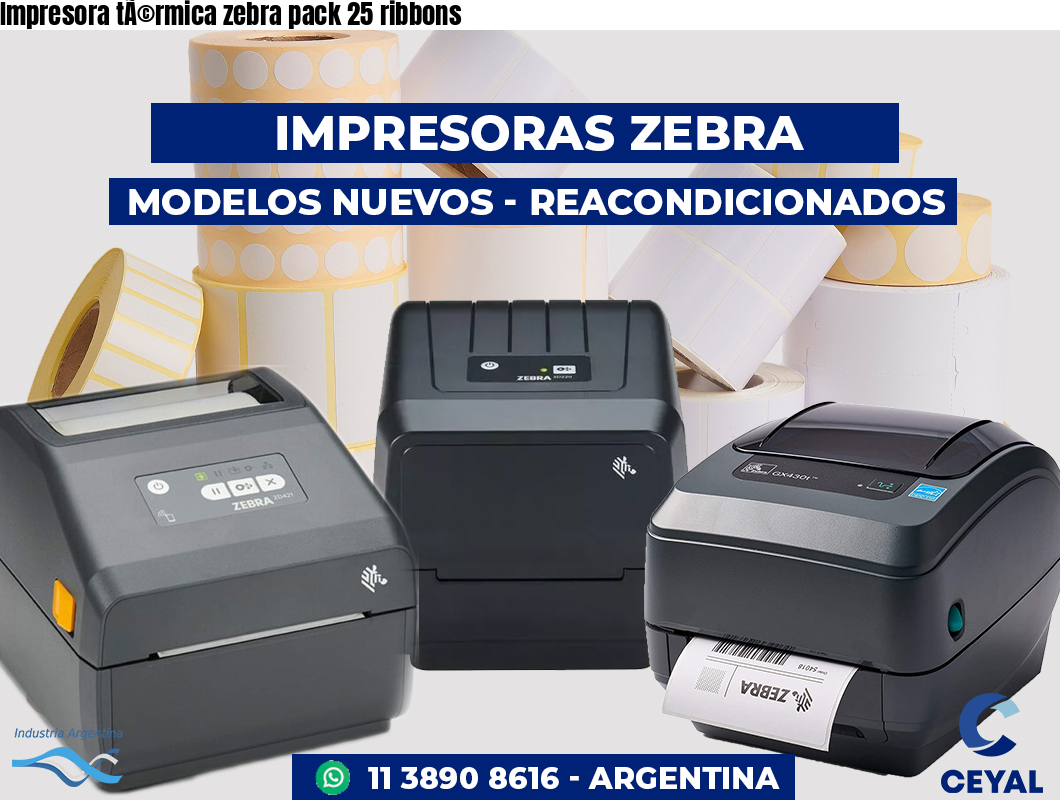 Impresora tÃ©rmica zebra pack 25 ribbons