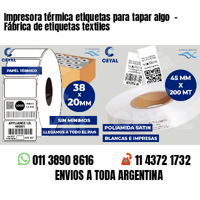Impresora térmica etiquetas para tapar algo  - Fábrica de etiquetas textiles