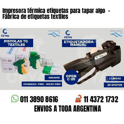 Impresora térmica etiquetas para tapar algo  - Fábrica de etiquetas textiles
