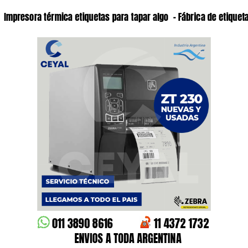 Impresora térmica etiquetas para tapar algo  – Fábrica de etiquetas textiles