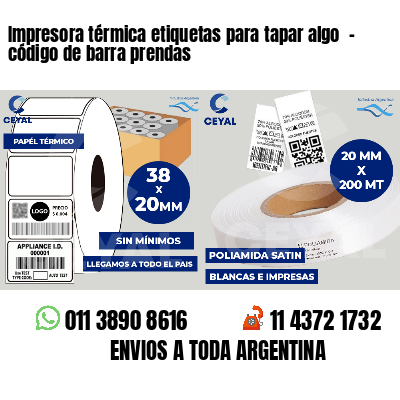 Impresora térmica etiquetas para tapar algo  - código de barra prendas