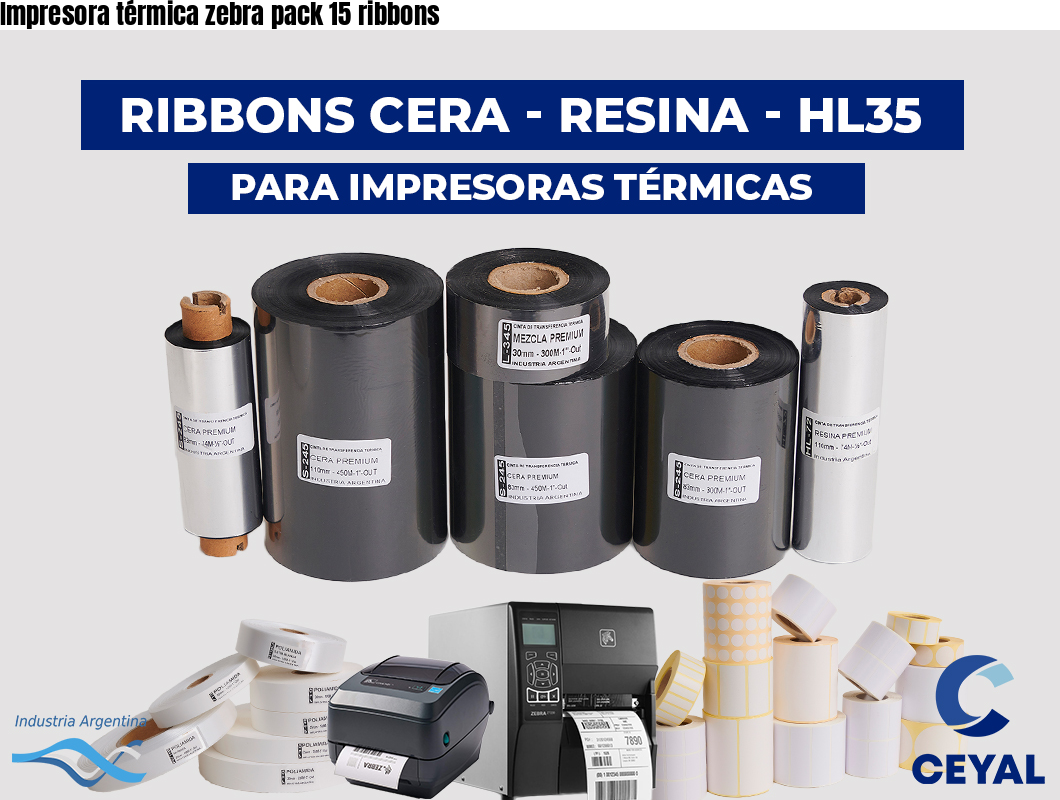 Impresora térmica zebra pack 15 ribbons