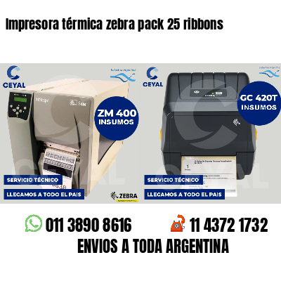 Impresora térmica zebra pack 25 ribbons
