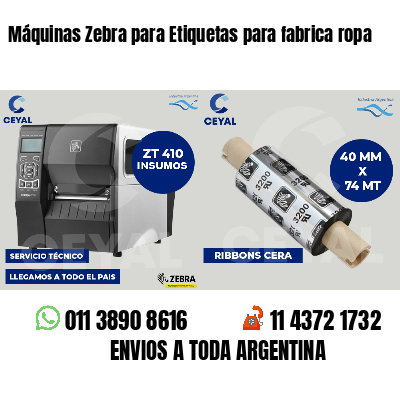 Máquinas Zebra para Etiquetas para fabrica ropa