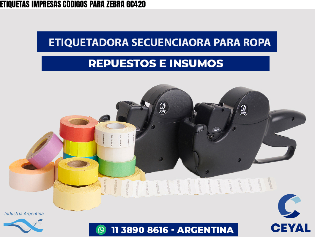 ETIQUETAS IMPRESAS CÓDIGOS PARA ZEBRA GC420