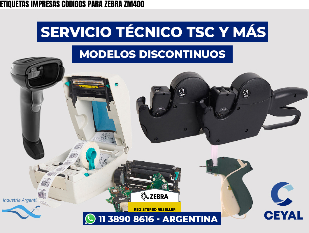ETIQUETAS IMPRESAS CÓDIGOS PARA ZEBRA ZM400