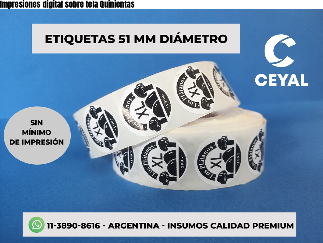 Impresiones digital sobre tela Quinientas