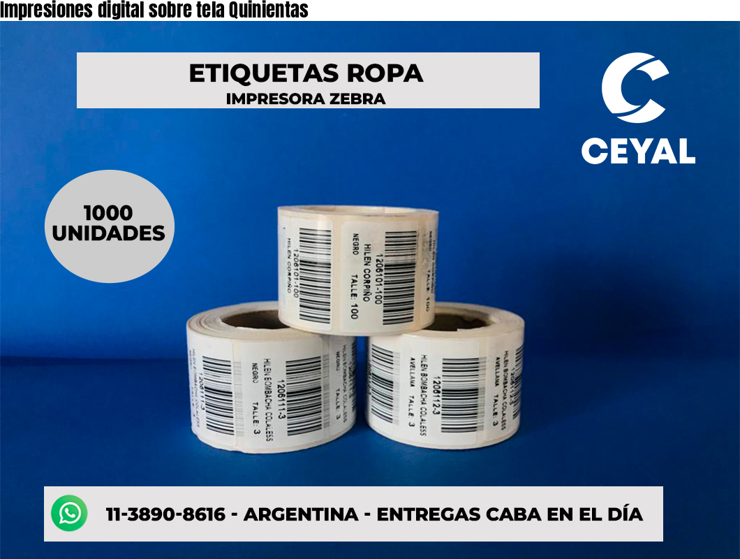 Impresiones digital sobre tela Quinientas