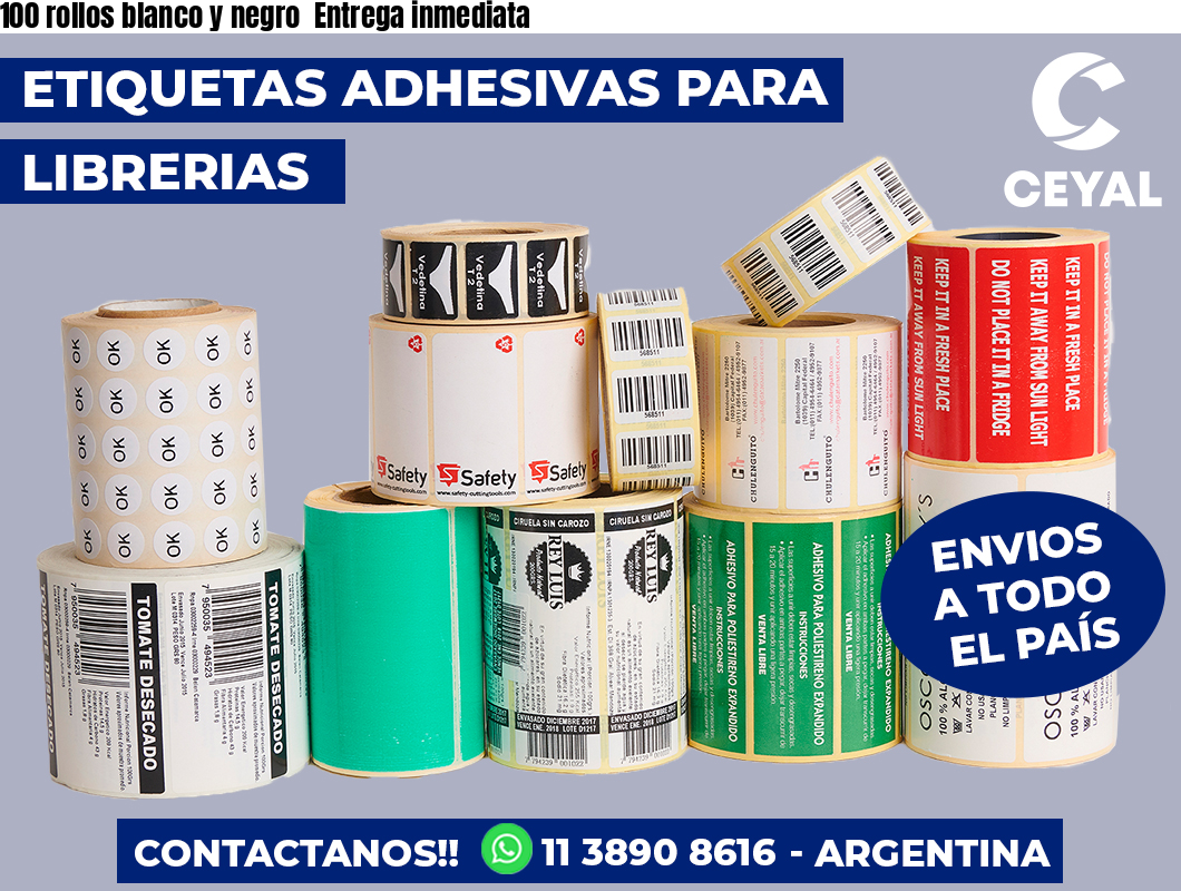 100 rollos blanco y negro  Entrega inmediata