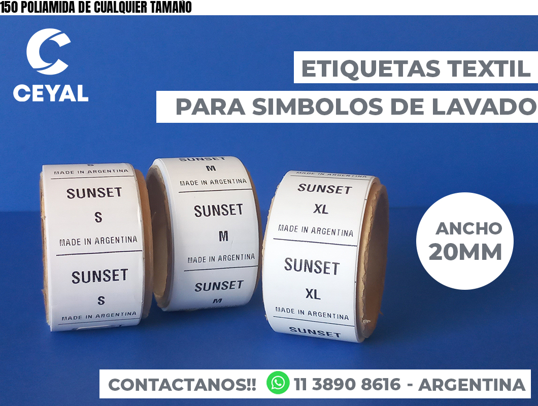 150 POLIAMIDA DE CUALQUIER TAMAÑO