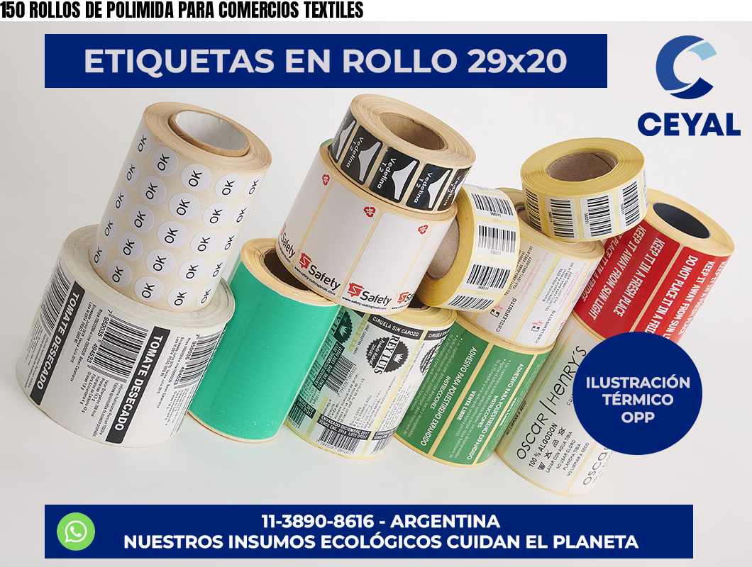 150 ROLLOS DE POLIMIDA PARA COMERCIOS TEXTILES