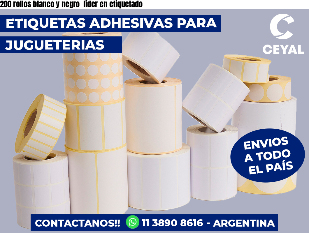 200 rollos blanco y negro  líder en etiquetado