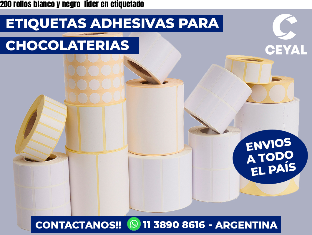 200 rollos blanco y negro  líder en etiquetado