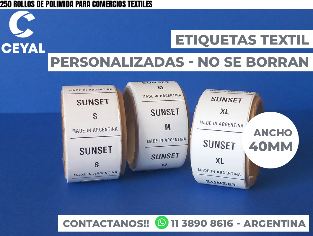 250 ROLLOS DE POLIMIDA PARA COMERCIOS TEXTILES