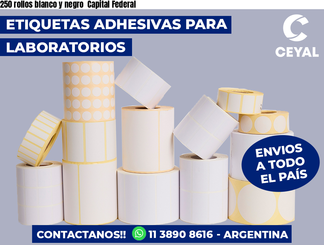 250 rollos blanco y negro  Capital Federal
