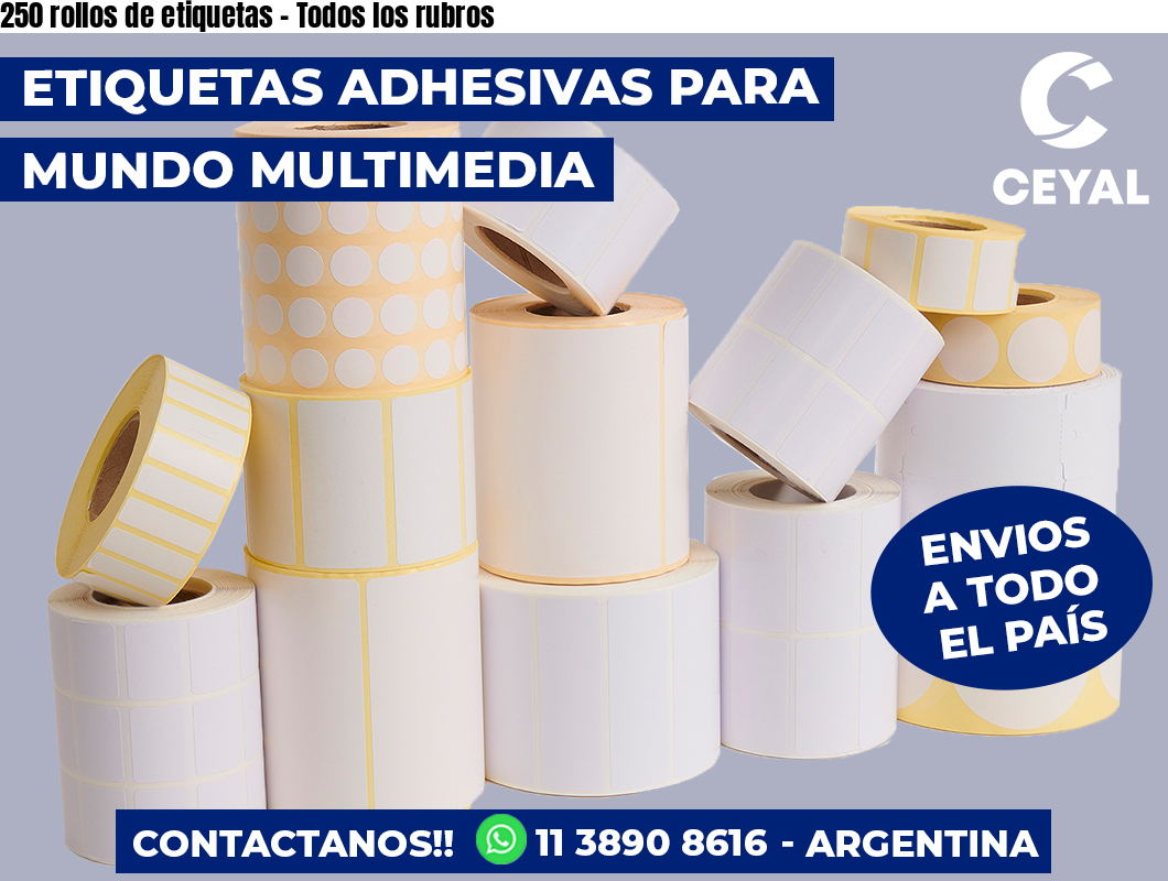250 rollos de etiquetas - Todos los rubros